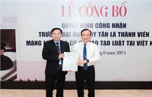 Đại học Duy Tân Chính thức Trở thành Thành viên Mạng lưới các Cơ sở Đào tạo Luật tại Việt Nam